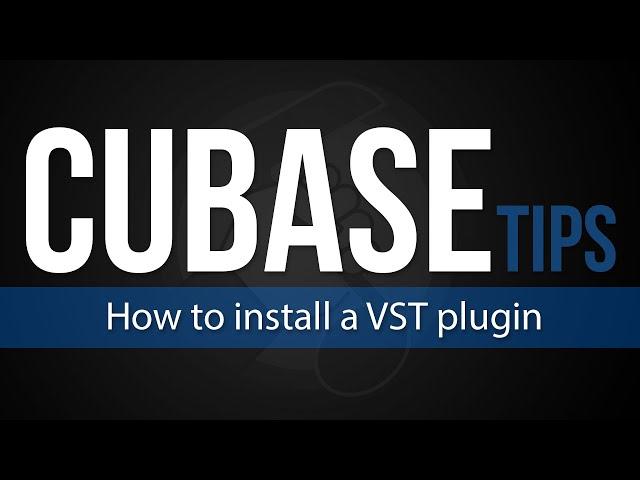 Cubase Tips | How To Install a VST plugin