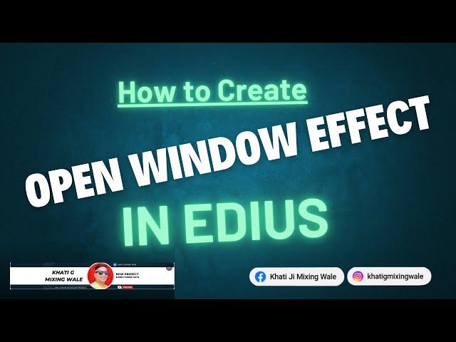 How to Create Edius Open Window Effect  #khatigmixingwale