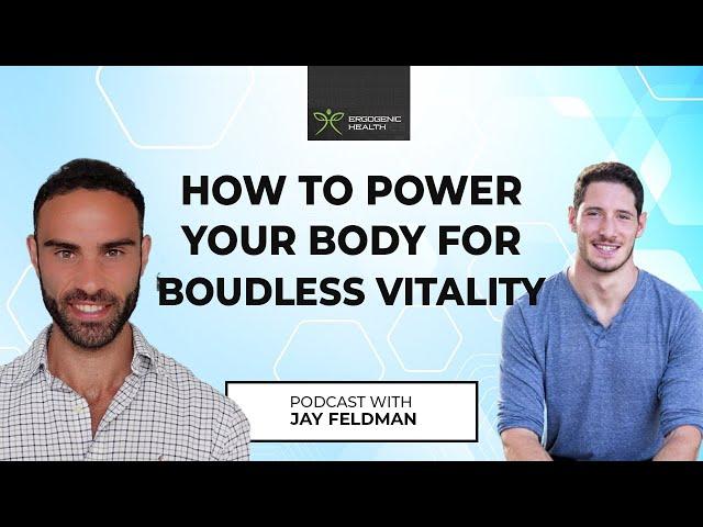 Fuelling Your Body To BUILD Energy: An Expert Discussion With Jay Feldman