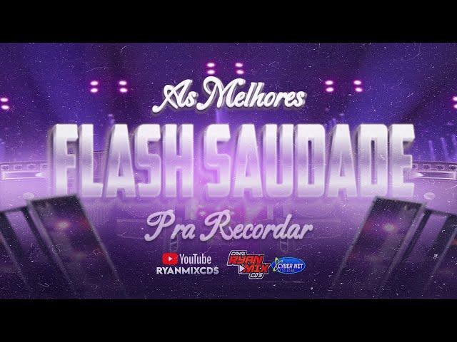 CD FLASH SAUDADE RECORDAR ( AS MELHORES ) 2023 - DJ RYAN MIX