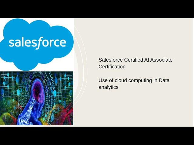 Salesforce Certified AI Associate Certification Use of cloud computing in Data analytics