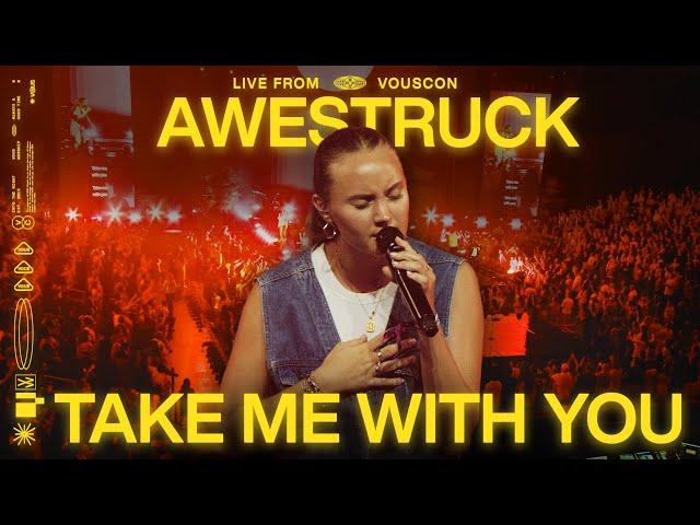 Take Me With You + Awestruck (Live from VOUSCon) — VOUS Worship