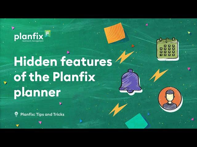 Hidden Features of the Planfix planner | Planfix: Tips and Tricks