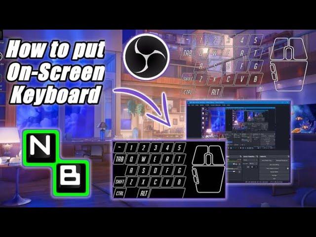 Tutorial || How To Setup/Display A On-Screen Keyboard For OBS Studio! 2022