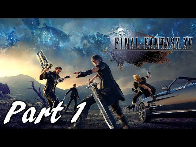 Final Fantasy XV Walkthrough Part 1 - The Pauper Prince All Sidequests Included