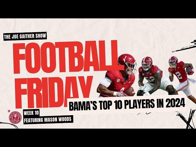 Football Friday: Alabama Football's Top 10 Players in 2024