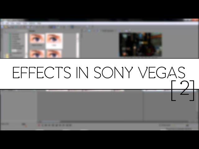 [2] ЭФФЕКТЫ В SONY VEGAS ДЛЯ МУВИКОВ / EFFECTS IN SONY VEGAS