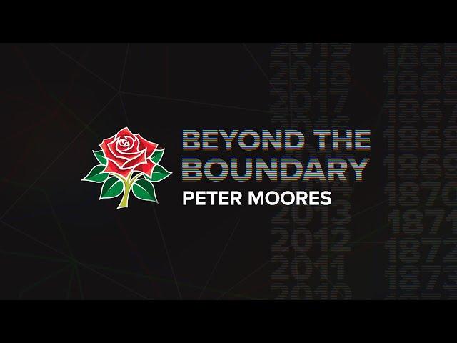 BEYOND THE BOUNDARY | Peter Moores