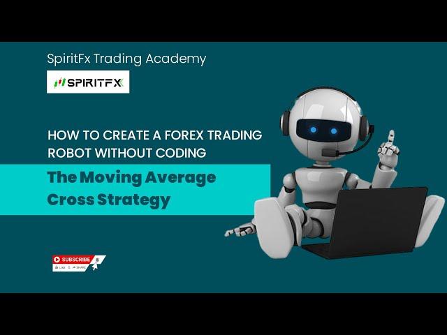 How To Create A Forex Trading Robot Without Coding | The Moving Average Cross Strategy |