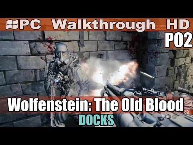 Wolfenstein: The Old Blood gameplay HD -  Chapter 2 - DOCKS [PC - 1080p]