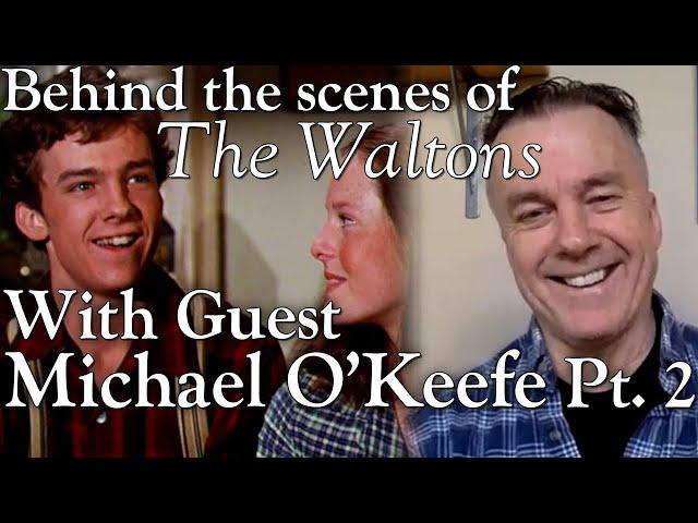 The Waltons - Michael O'Keefe Part 2  - Behind the Scenes with Judy Norton