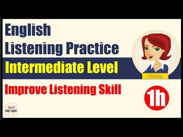 English Listening Practice (Intermediate Level -1h): DailyTopics