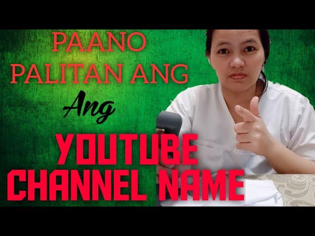 PAANO PALITAN ANG YOUTUBE CHANNEL NAME/How to change