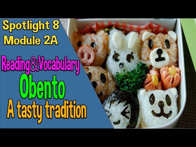 Spotlight 8 Модуль 2A. Reading&Vocabulary. Obento - a tasty tradition.