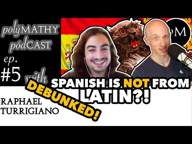 Spanish is not from Latin?! We refute this crazy claim! polýMATHY pódCAST #5 w/ Raphael Turrigiano