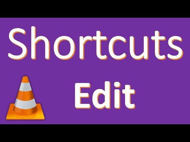 change shortcut keys in VLC Media Player