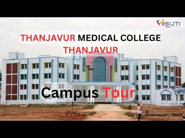 THANJAVUR MEDICAL COLLEGE THANJAVUR Complete campus tour of your dream college #visuticareer #mbbs