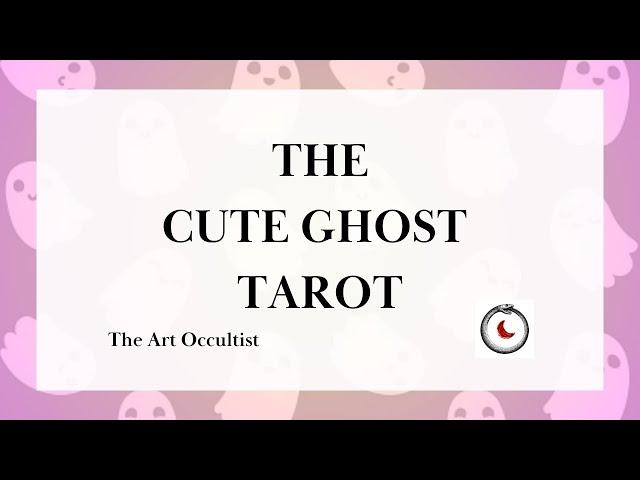 Cute Ghost Tarot  THE ORIGINAL DECK / Flip through and Review by the Creator #cuteghosttarot