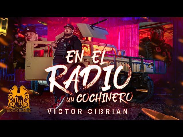 Victor Cibrian - En El Radio Un Cochinero (Lluvia De Balas) [Official Video]