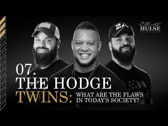 What Are the Flaws in Today’s Society, with The Hodge Twins | 7