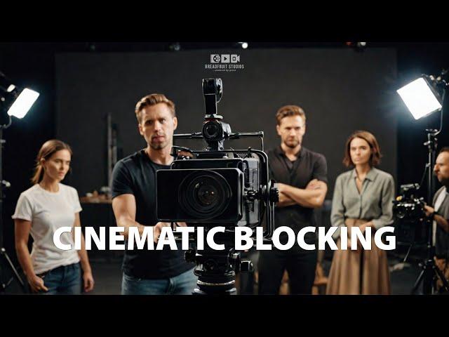 How to MASTER Film Blocking for INCREDIBLE Visual Storytelling in 2024