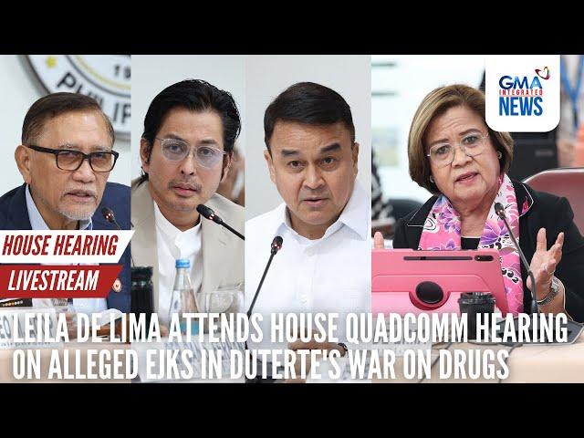 LIVE: Leila de Lima attends House QuadComm hearing on alleged EJKs... | GMA Integrated News - Replay