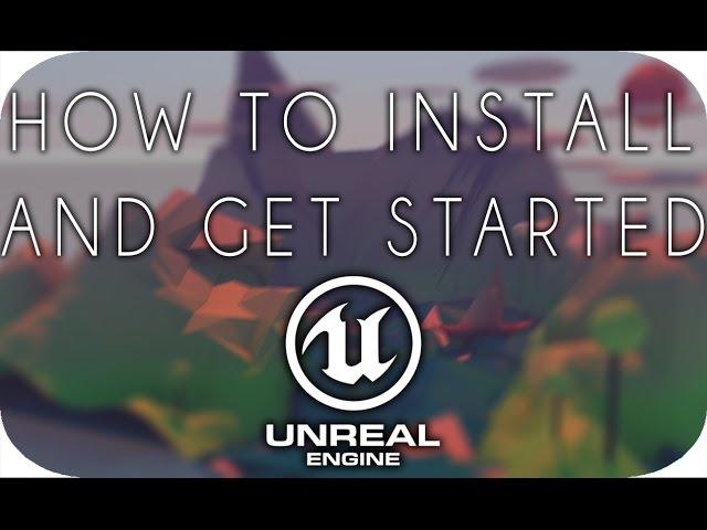 How to Download and Install Unreal Engine 4 [Tutorial]