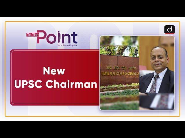 UPSC Chairman | Constitutional Provisions| To The Point | Drishti IAS English