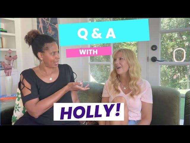 My Q & A with Holly!