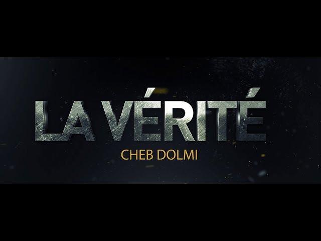 Cheb Dolmi - La Vérité | لاڤيريتي  (Official Music Video) | 2018