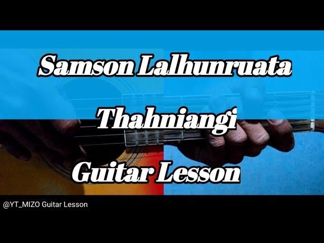 Samson Lalhunruata - Thahniangi (Guitar Lesson/Perhdan)