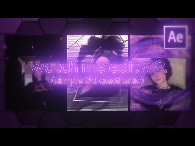 watch me edit #2 | after effects