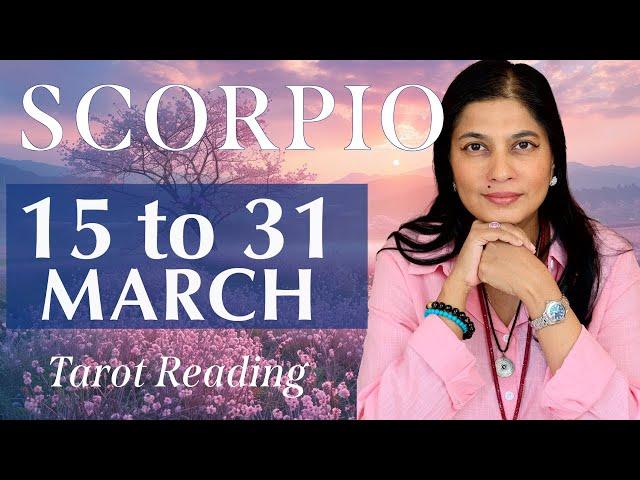 SCORPIO Tarot reading from 16 to 31 March  2025