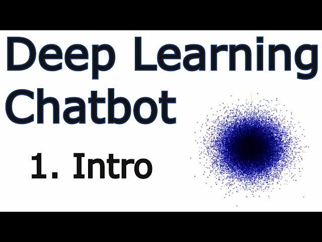 Creating a Chatbot with Deep Learning, Python, and TensorFlow p.1