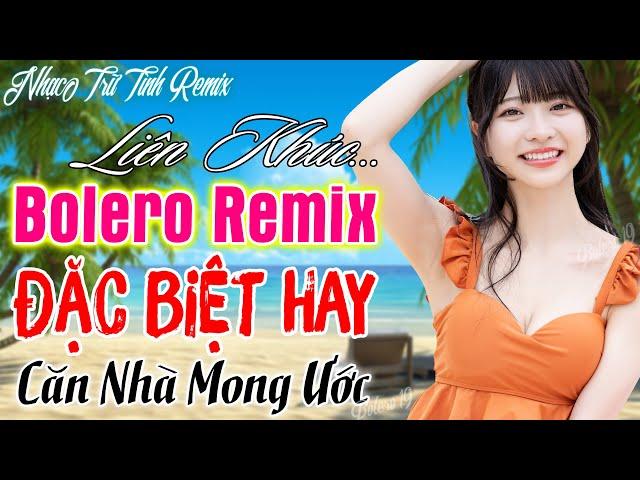 CĂN NHÀ MONG ƯỚC BOLERO DISCO BỐC LỬA | NHẠC TRỮ TÌNH REMIX SÔI ĐỘNG - Nhạc Sến Remix 2024 Mới Đét