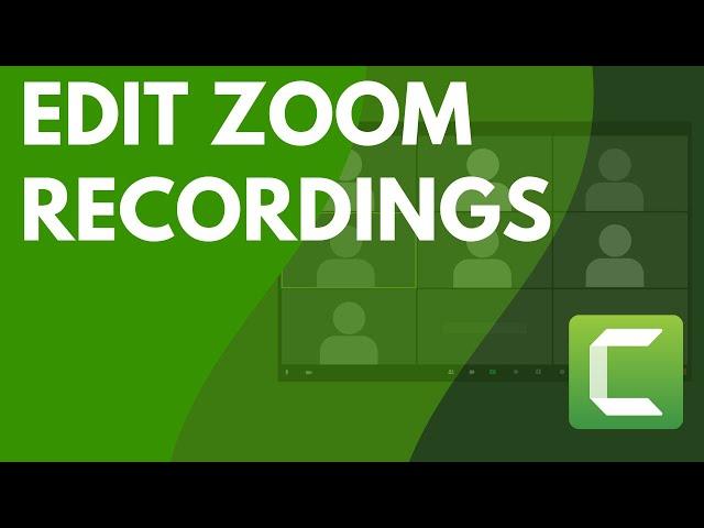 Edit Zoom Recordings with Camtasia