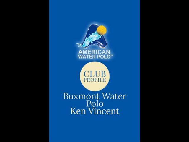 Club Profile: Buxmont Water Polo Ken Vincent