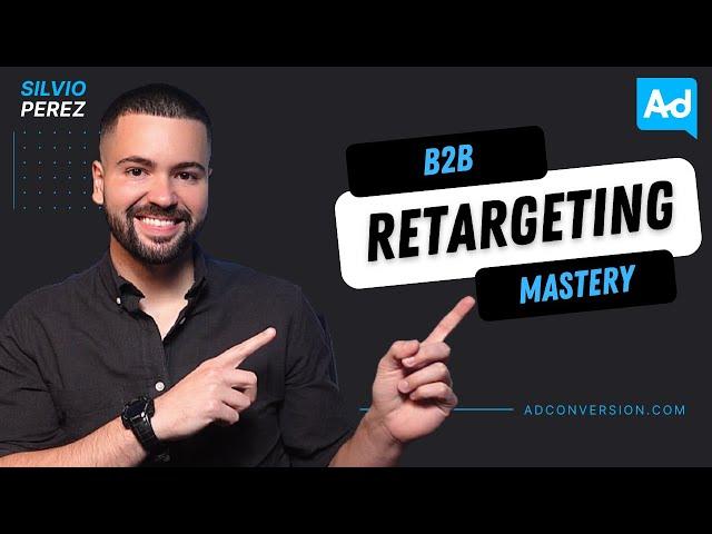 The Ultimate Guide to B2B Retargeting | Steal This 5-Step Playbook