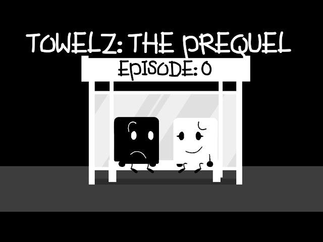 TOWELZ: “The Prequel” (Episode: 0)