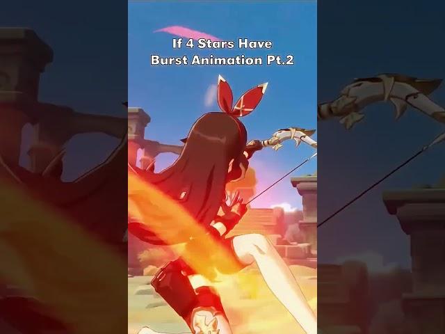 Genshin Impact If Four Stars Characters Have Burst Animation Part 2