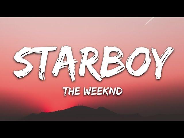 The Weeknd - Starboy (Lyrics) ft. Daft Punk