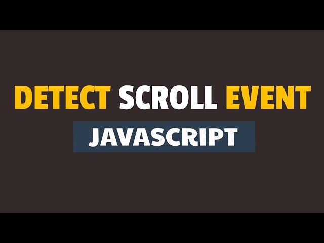 How to Detect Scroll Event in Javascript