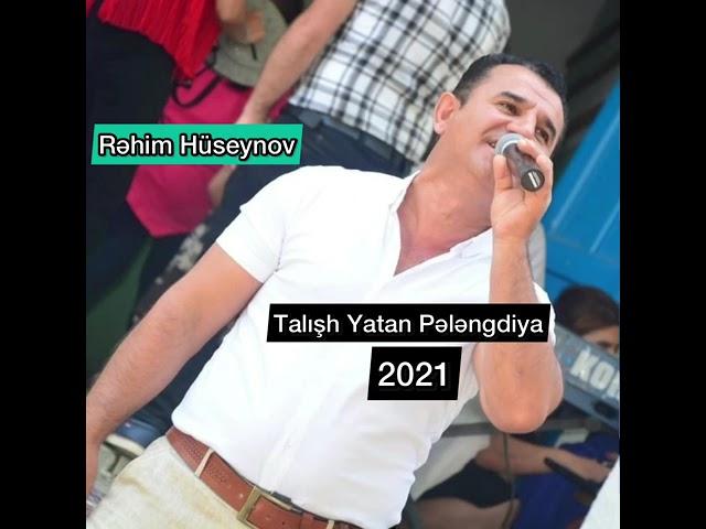 Rehim Huseynov. Talis yatan pelengdiya. Xit 2021. TREND