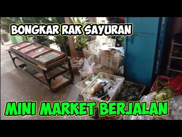 BONGKAR MOBIL SAYUR|| GANTI RAK SAYURAN DARI KAYU MINIMARKET BERJALAN @Mujionochannel