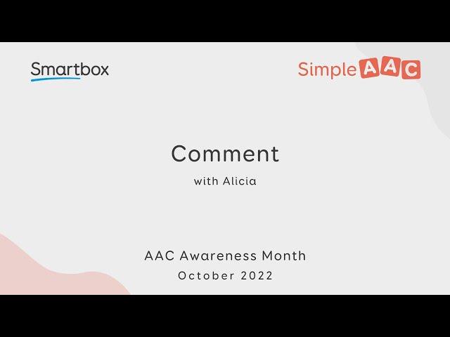 Simple AAC 'Comment' with Alicia