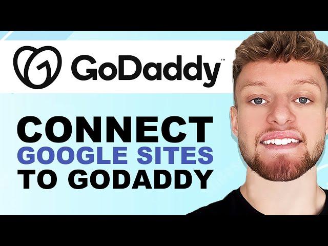 How To Connect Google Sites To GoDaddy Custom Domain (Step By Step)