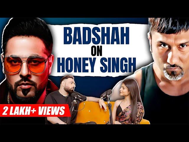 Badshah on @YoYoHoneySingh, Ex-Girlfriend, Heartbreak | @sadhikasehgal  |@badshahlive Podcast