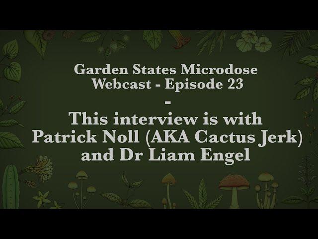 Garden States Microdose Webcast - Episode 23 - Cactus Talk with Patrick Noll (AKA Cactus Jerk)