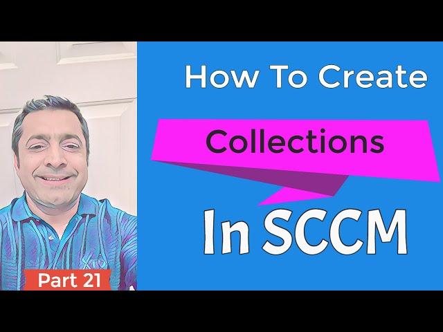 SCCM Tutorial for beginners: How to create SCCM Collections Step by Step