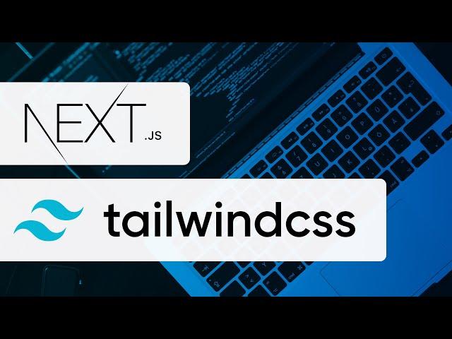 Getting Started with Next.js & Tailwind CSS